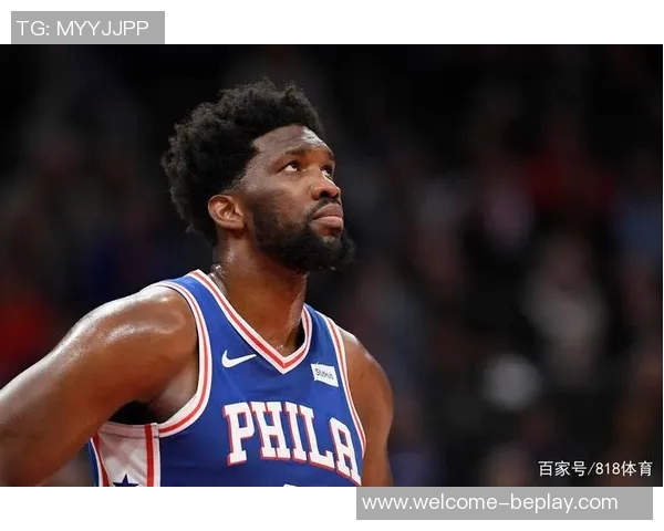 恩比德在场上缺乏自信只求避免犯规难以激发攻击欲望