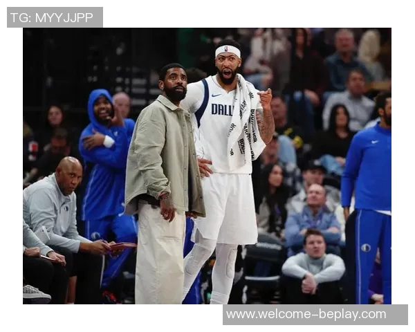 浓眉健康与欧文复出助力独行侠竞争力提升但浓眉突遭伤病困扰令人担忧